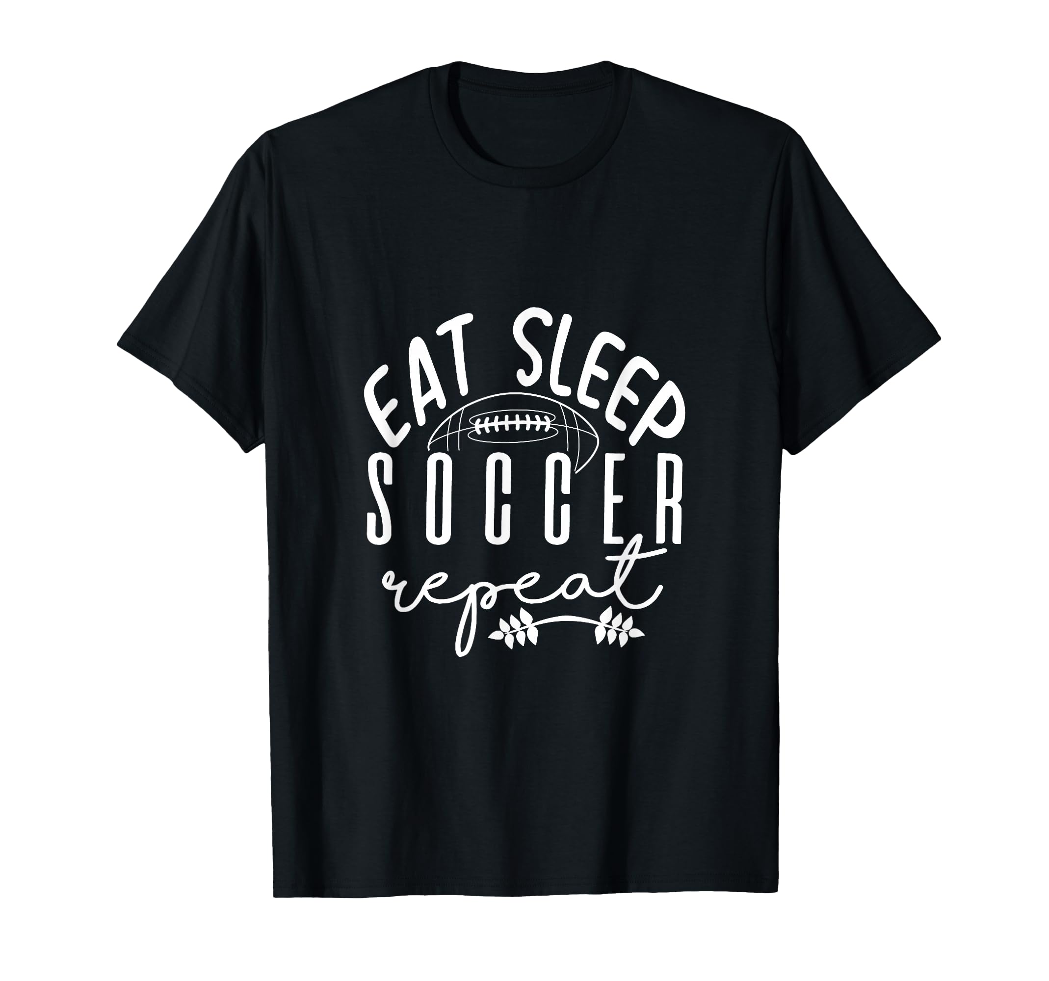 Eat Sleep Soccer Repeat T-Shirt - Trendy Graphic for Adults - T-Shirt, Sweatshirt, Hoodie