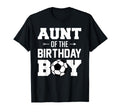 Aunt Birthday Funny Soccer Family T-Shirt - Fun Novelty Design Unisex - T-Shirt, Sweatshirt, Hoodie