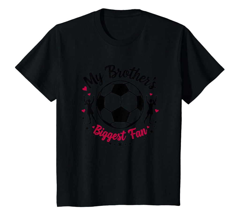 Soccer Sister My Brothers Biggest T-Shirt - Custom Art Print for Adults - T-Shirt, Sweatshirt, Hoodie