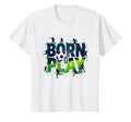 Born To Play Soccer Athlete Passion T-Shirt - Streetwear Style Men Women - T-Shirt, Sweatshirt, Hoodie