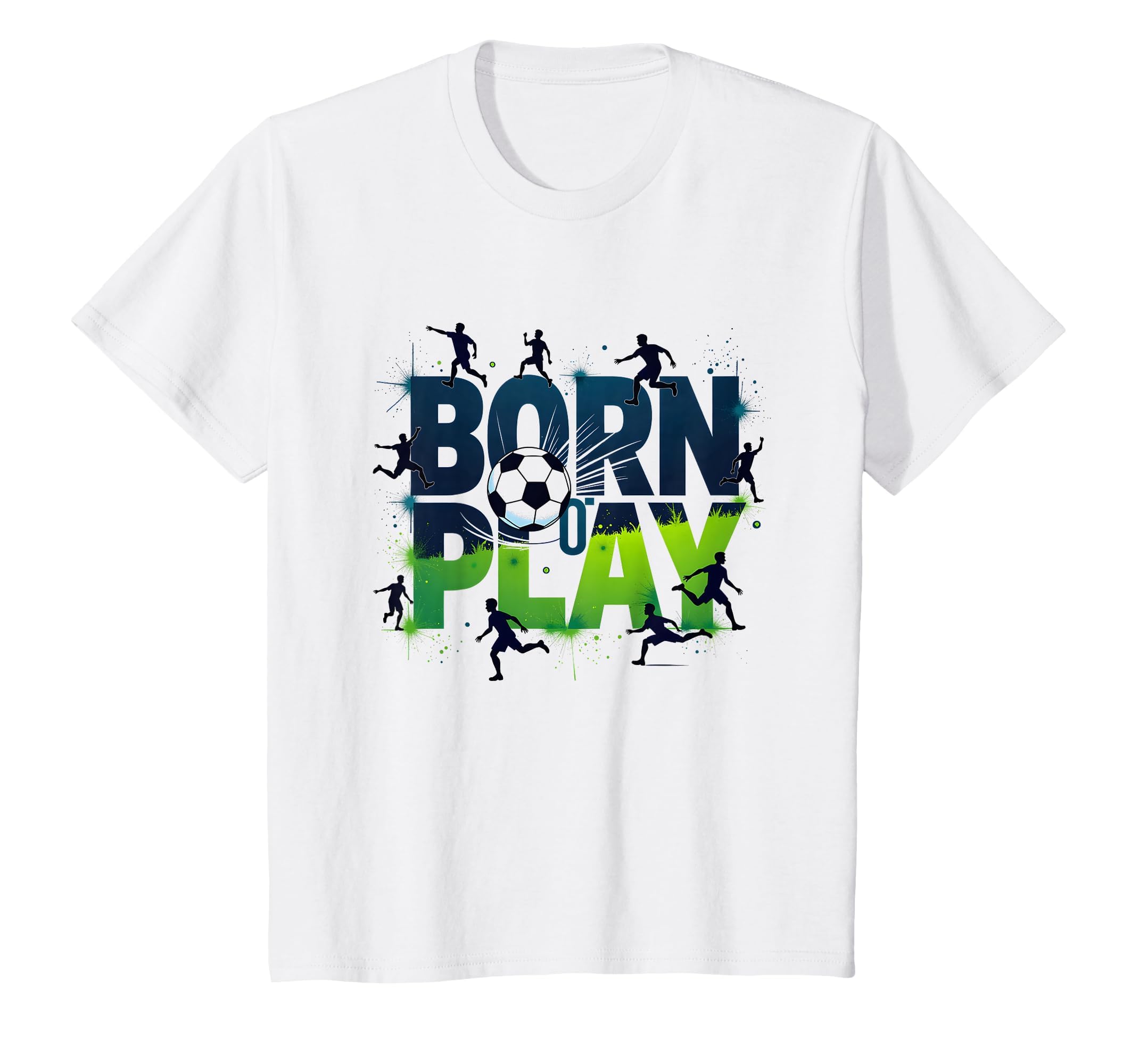 Born To Play Soccer Athlete Passion T-Shirt - Streetwear Style Men Women - T-Shirt, Sweatshirt, Hoodie