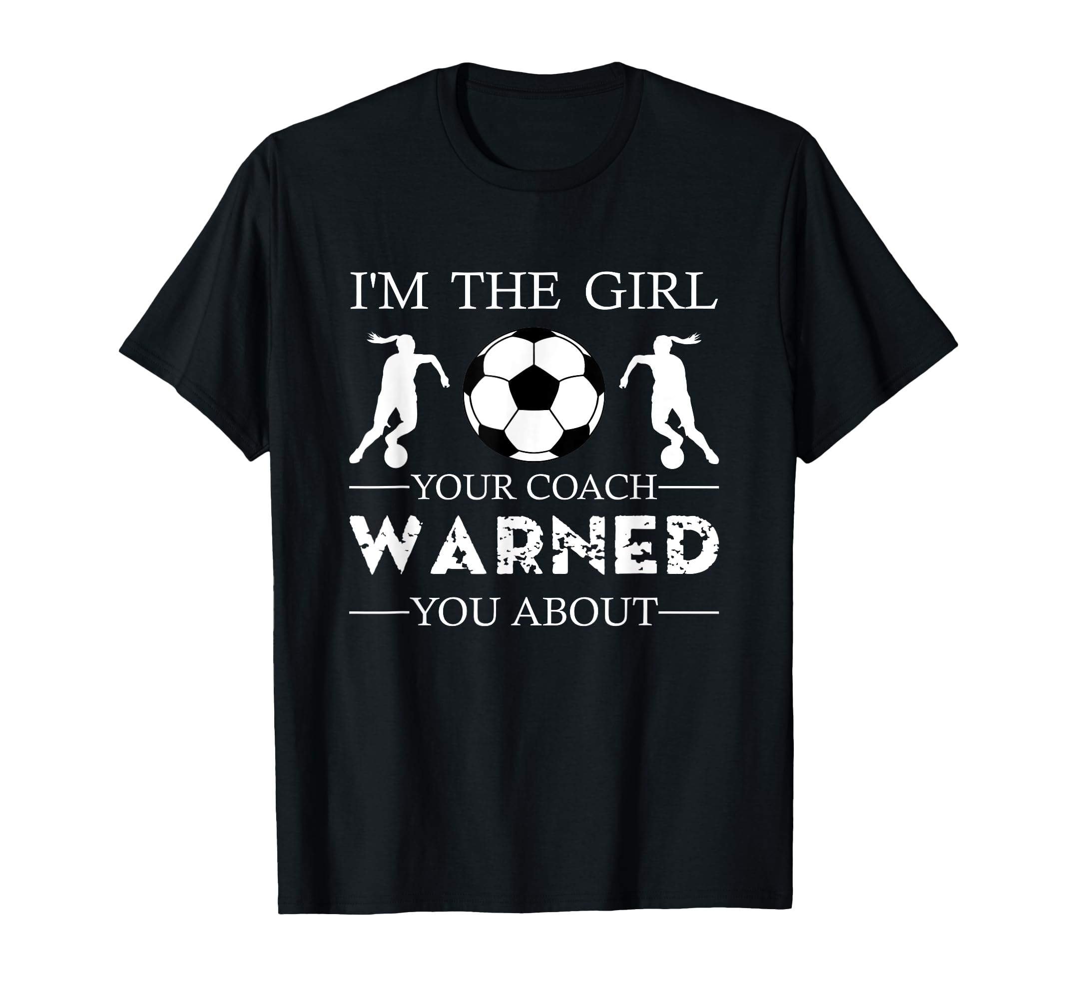 Soccer Im Your Coach Warned You About T-Shirt - Trendy Graphic for Adults - T-Shirt, Sweatshirt, Hoodie