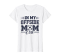 My Offside Mom Era Soccer Game Day T-Shirt - Unique Graphic Men Women - T-Shirt, Sweatshirt, Hoodie