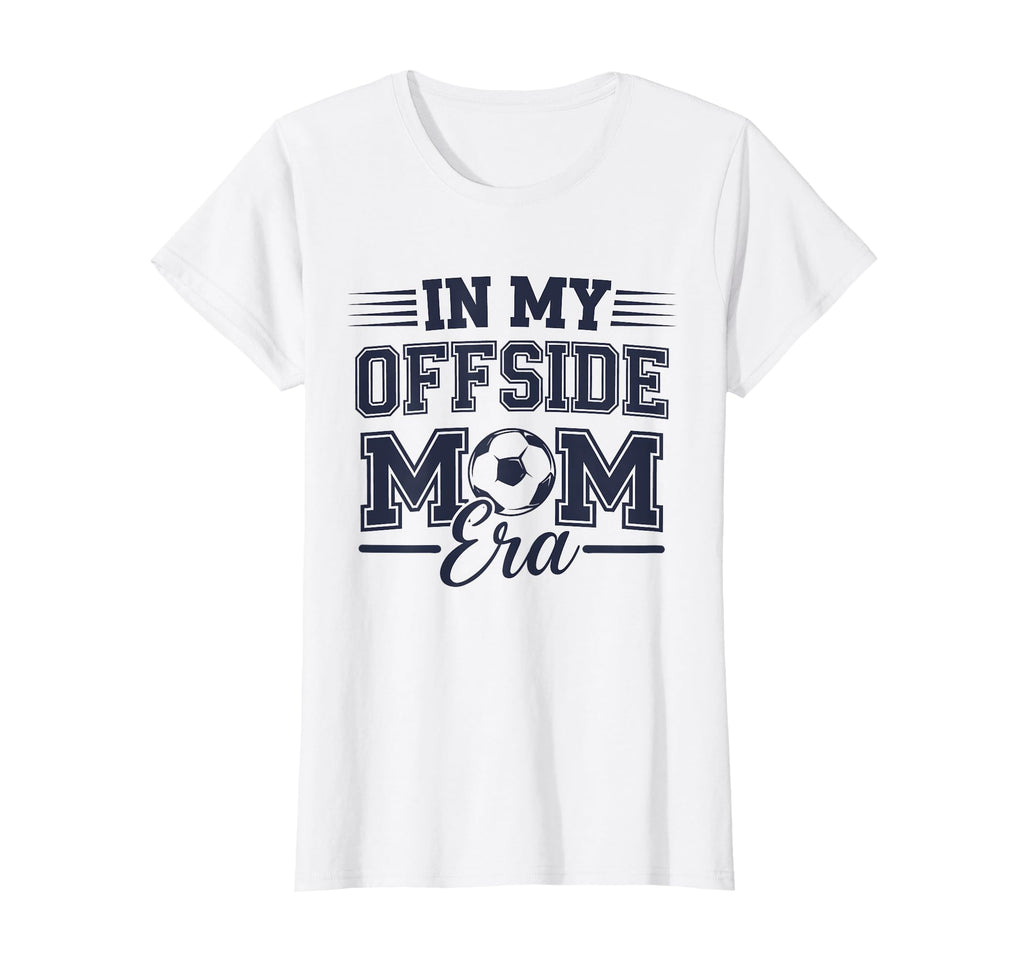 My Offside Mom Era Soccer Game Day T-Shirt - Minimalist Print for Adults - T-Shirt, Sweatshirt, Hoodie
