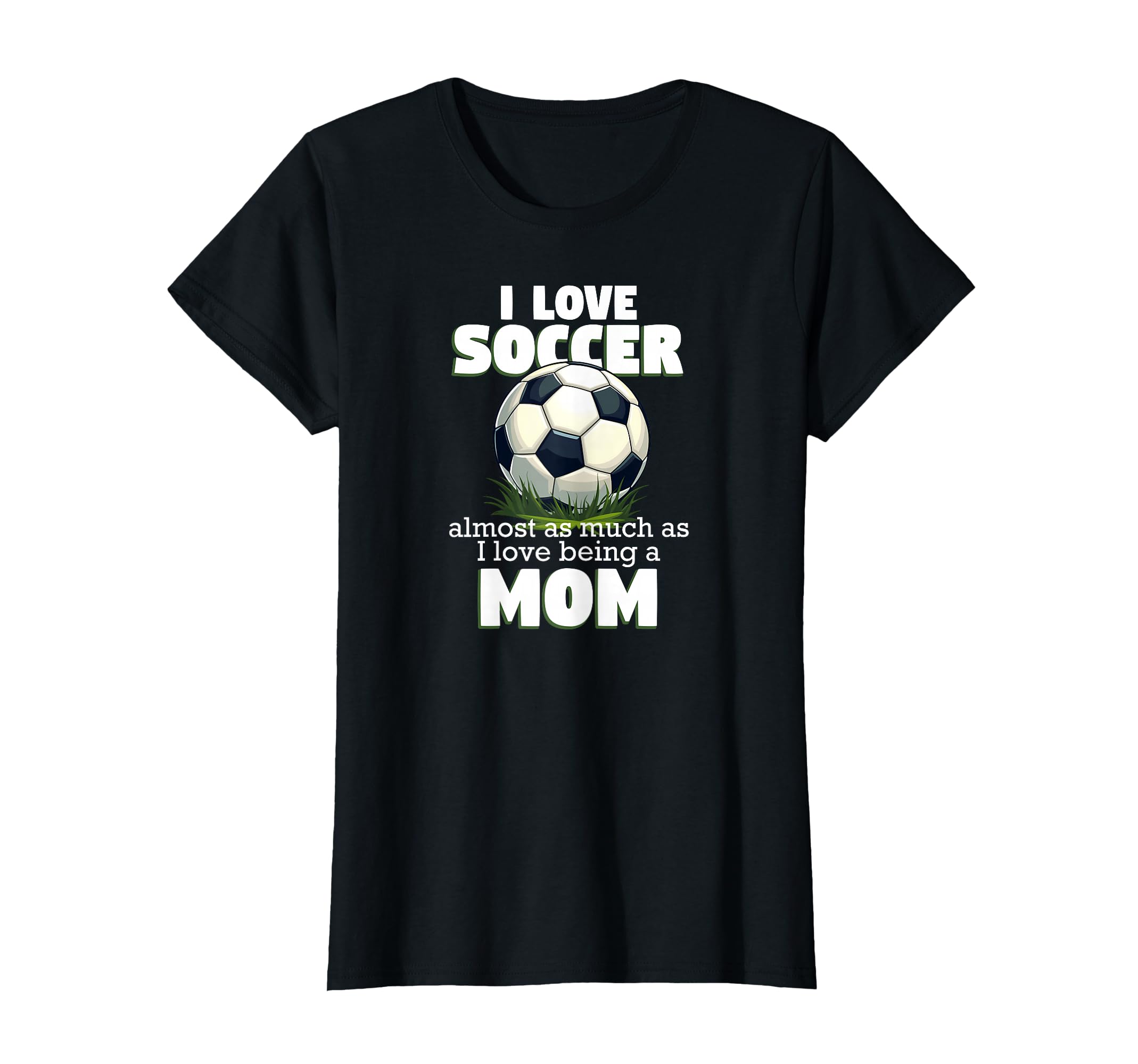 I Love Soccer Almost As Much As I T-Shirt - Novelty Apparel for Adults - T-Shirt, Sweatshirt, Hoodie