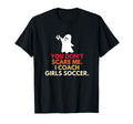 You Dont Scare Me I Coach Soccer T-Shirt - Aesthetic Graphic Men Women - T-Shirt, Sweatshirt, Hoodie