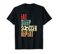 Eat Sleep Soccer Repeat Colored T-Shirt - Streetwear Style Unisex - T-Shirt, Sweatshirt, Hoodie