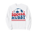 Soccer Hubby Soccer Husband Support Sweatshirt - Trendy Graphic for Adults - T-Shirt, Sweatshirt, Hoodie