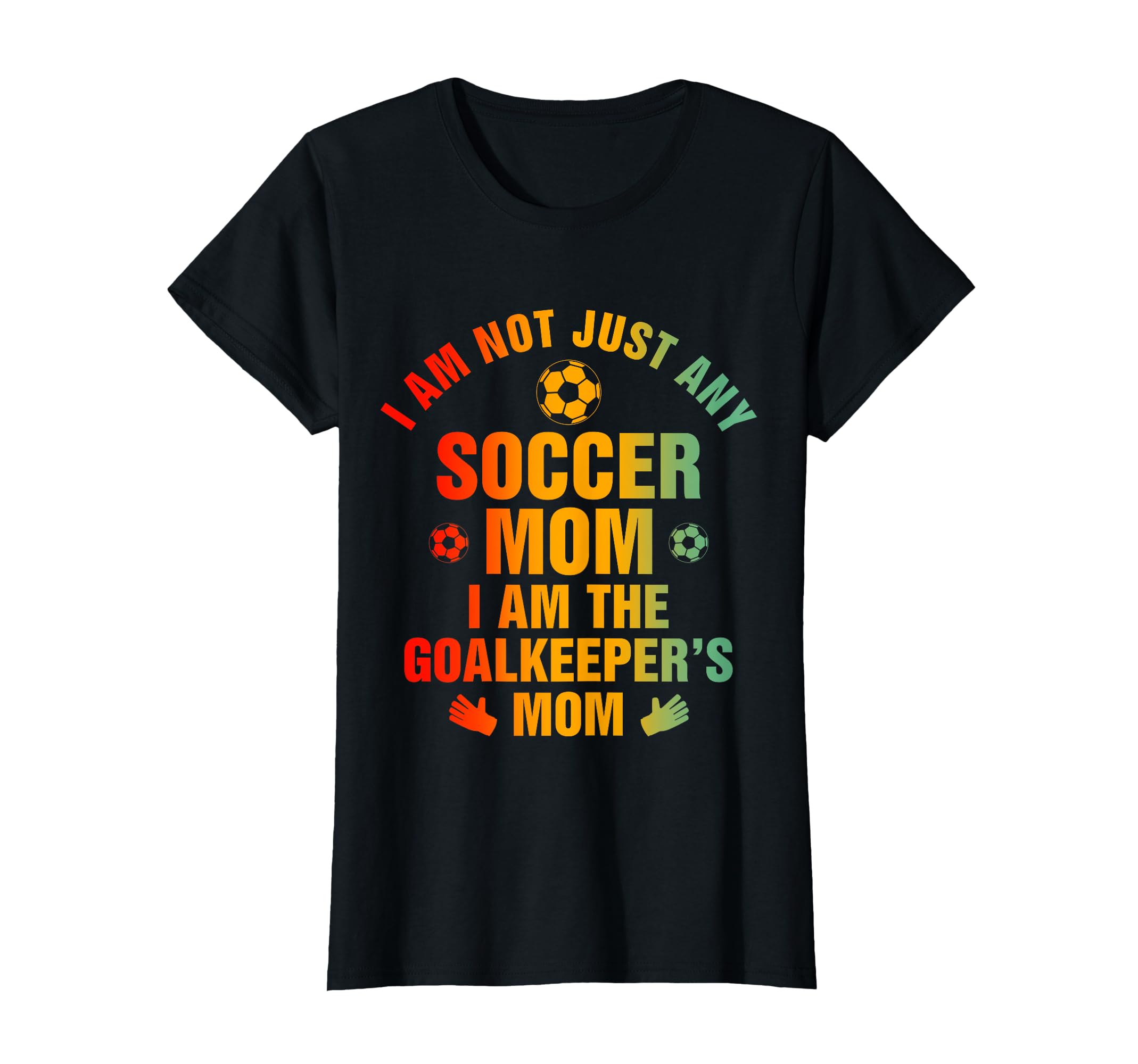 Goalkeeper Mom Soccer Goalie Mama Mothers T-Shirt - Novelty Apparel Unisex - T-Shirt, Sweatshirt, Hoodie