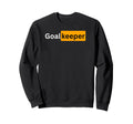 Sexy Soccer Football Gifts Goalkeeper Sweatshirt - Graphic Print for Adults - T-Shirt, Sweatshirt, Hoodie