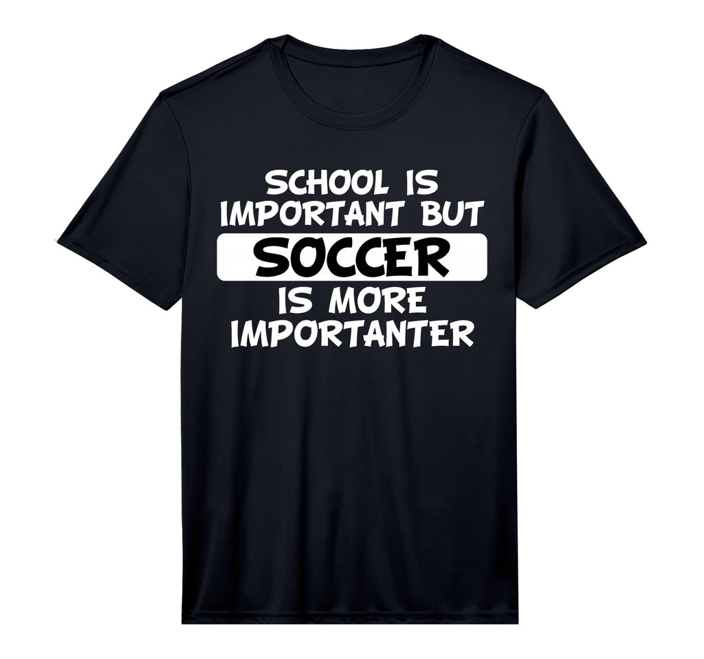 School Is Important But Soccer Is T-Shirt - Casual Everyday Wear Men Women - T-Shirt, Sweatshirt, Hoodie