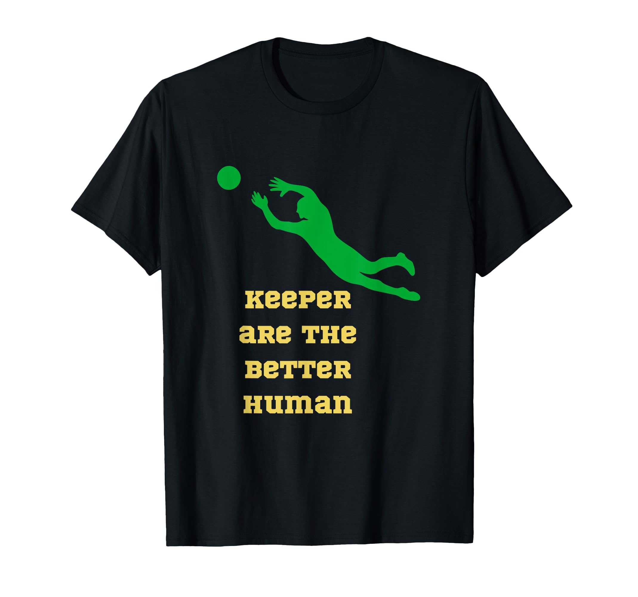 Funny Goalkeeper Keeper T-Shirt - Minimalist Print Men Women - T-Shirt, Sweatshirt, Hoodie