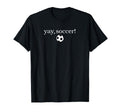 Funny Soccer Soccer Mom Game Day T-Shirt - Aesthetic Graphic Men Women - T-Shirt, Sweatshirt, Hoodie
