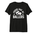 Mens Proud Dad Ballers Baseball Soccer T-Shirt - Graphic Print Men Women - T-Shirt, Sweatshirt, Hoodie