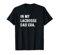 My Lacrosse Dad Era Midfield Defense T-Shirt - Trendy Graphic Men Women - T-Shirt, Sweatshirt, Hoodie