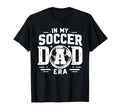 My Soccer Dad Era T-Shirt - Casual Everyday Wear Unisex - T-Shirt, Sweatshirt, Hoodie