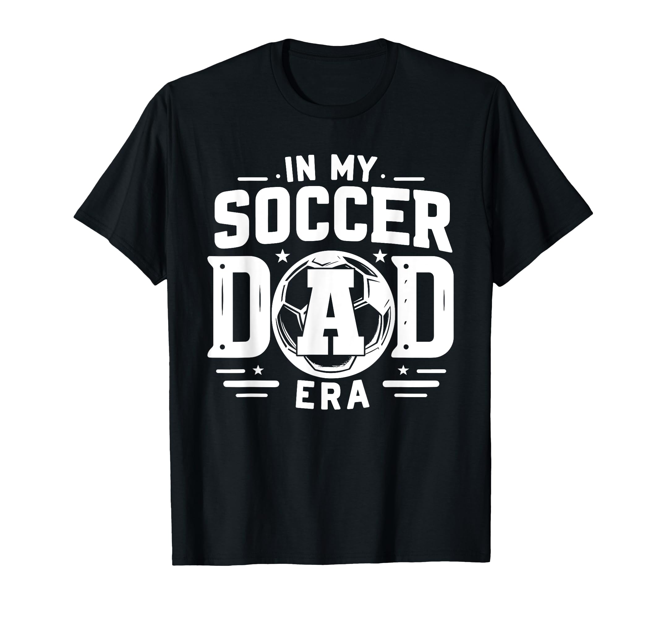 My Soccer Dad Era T-Shirt - Casual Everyday Wear Unisex - T-Shirt, Sweatshirt, Hoodie