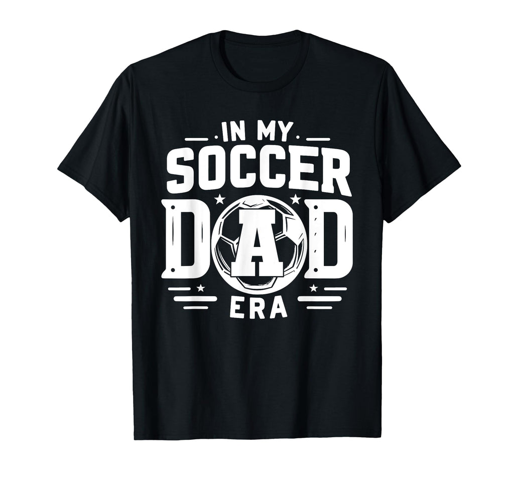 My Soccer Dad Era T-Shirt - Novelty Apparel Unisex - T-Shirt, Sweatshirt, Hoodie