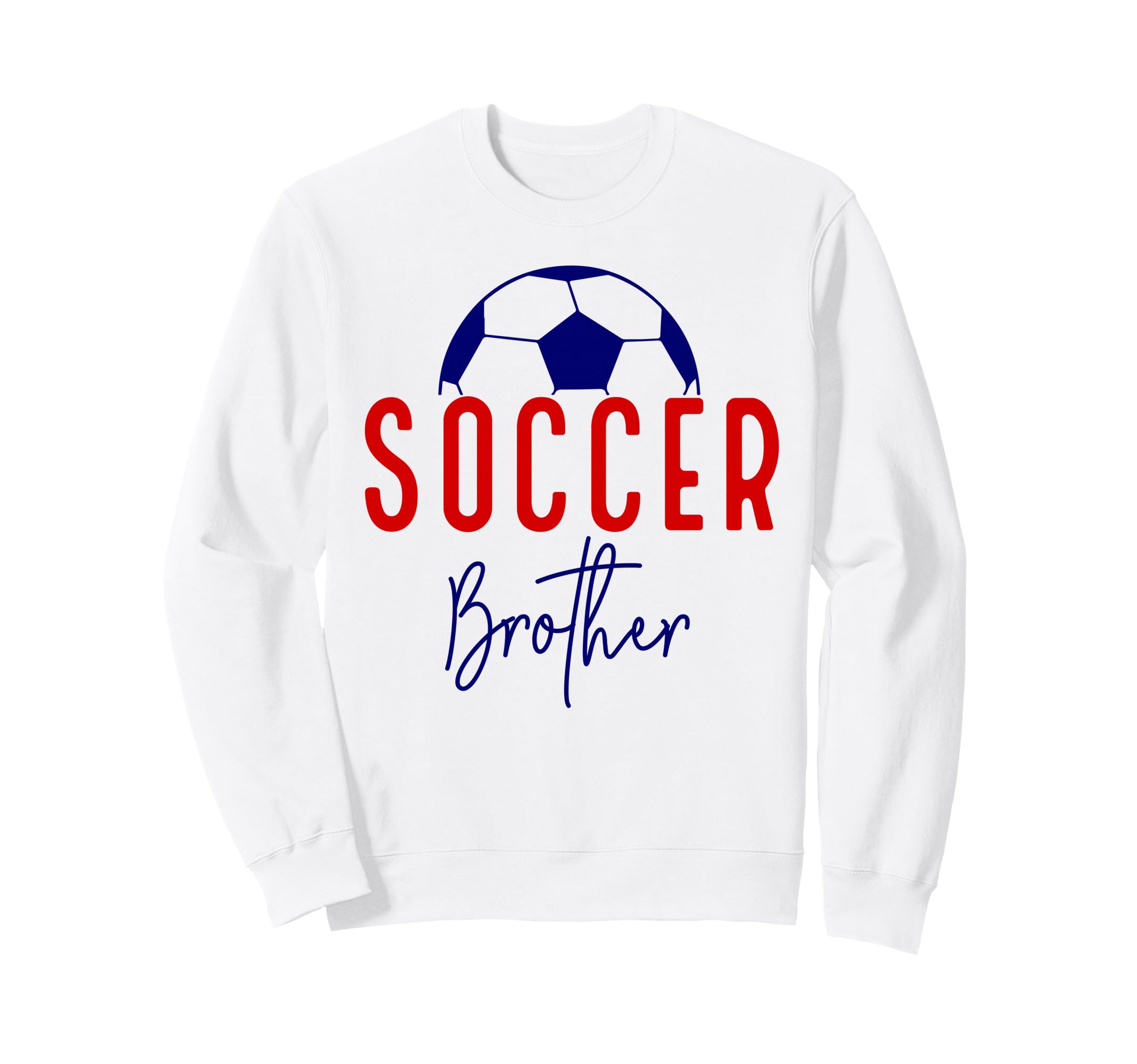Soccer Brother Soccer Lil Bro Support Sweatshirt - Graphic Print Unisex - T-Shirt, Sweatshirt, Hoodie
