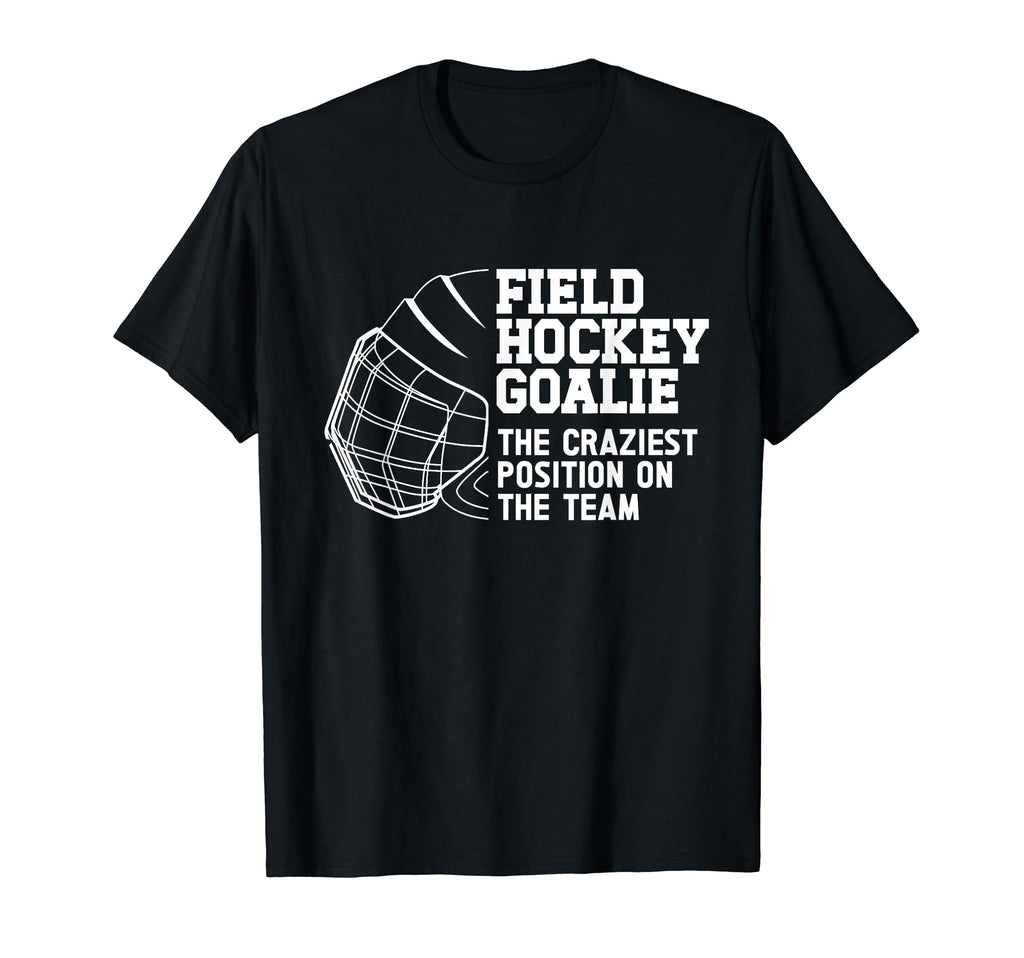 Funny Field Hockey Goalie Field Hockey T-Shirt - Unique Graphic Unisex - T-Shirt, Sweatshirt, Hoodie
