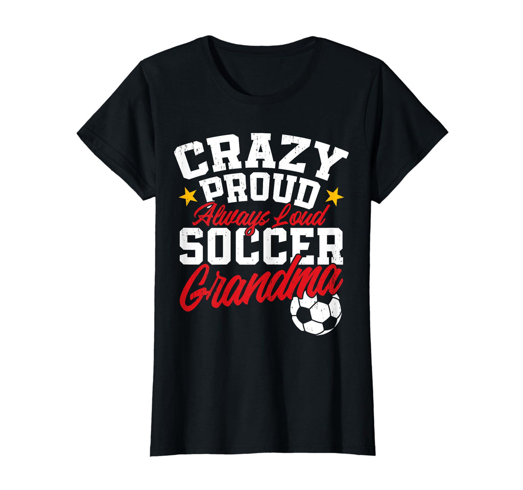 Crazy Proud Always Loud Funny Mothers T-Shirt - Unique Graphic for Adults - T-Shirt, Sweatshirt, Hoodie
