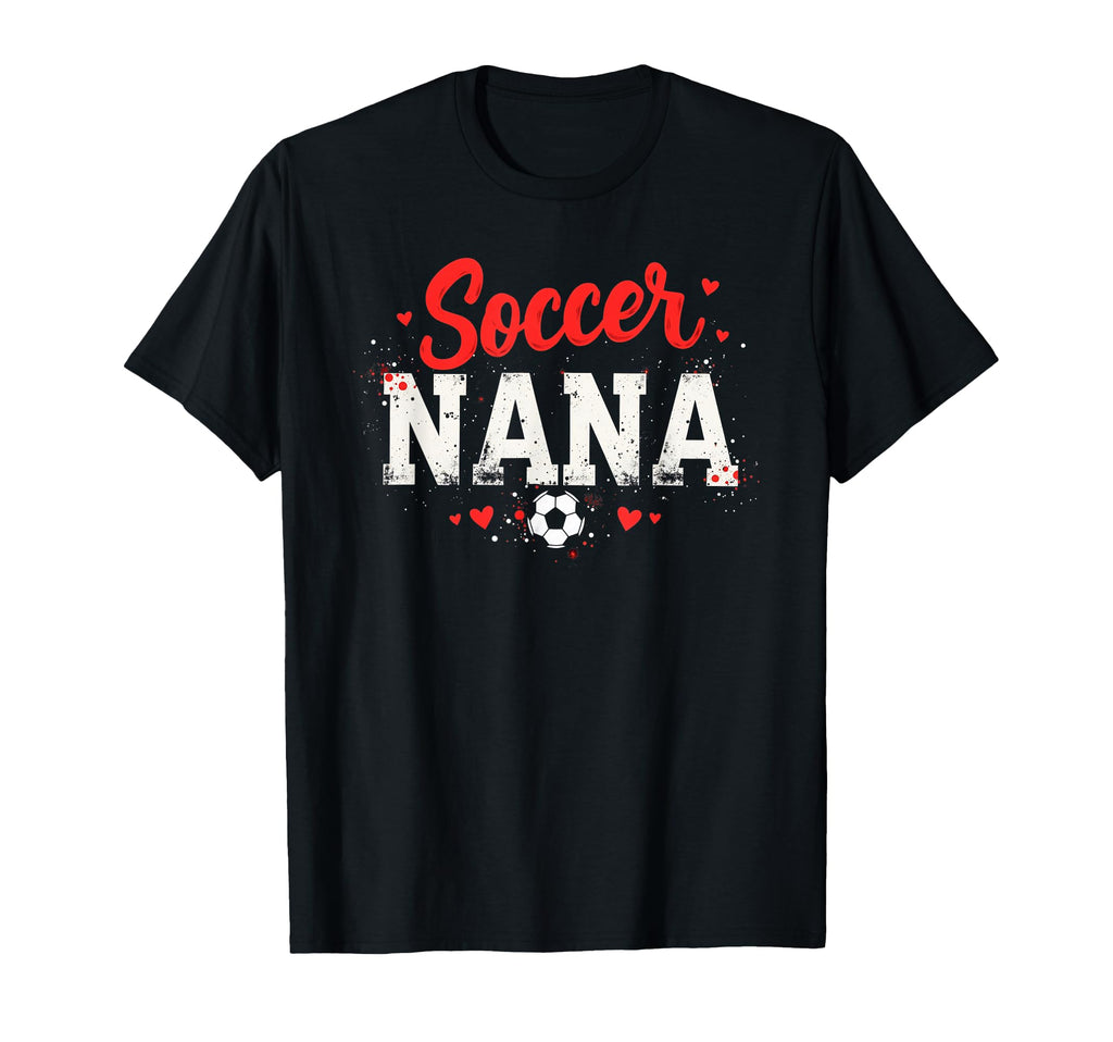 Proud Soccer Nana Funny Grandma T-Shirt - Streetwear Style for Adults - T-Shirt, Sweatshirt, Hoodie