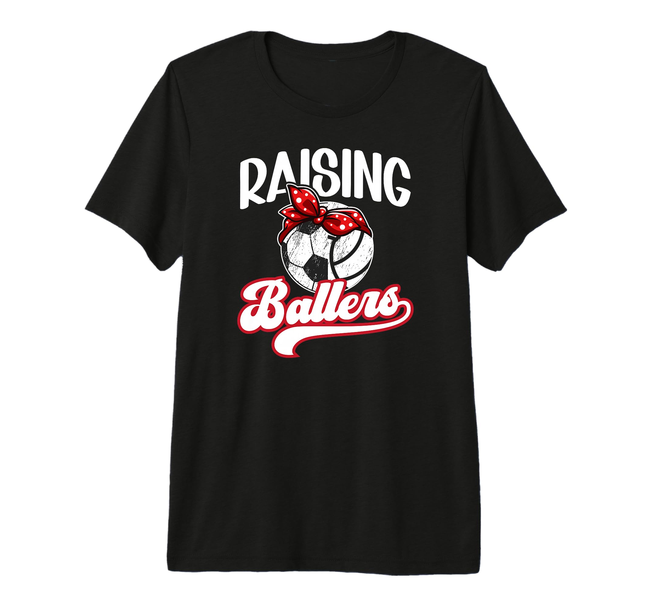 Raising Ballers Soccer Volleyball T-Shirt - Casual Everyday Wear Men Women - T-Shirt, Sweatshirt, Hoodie