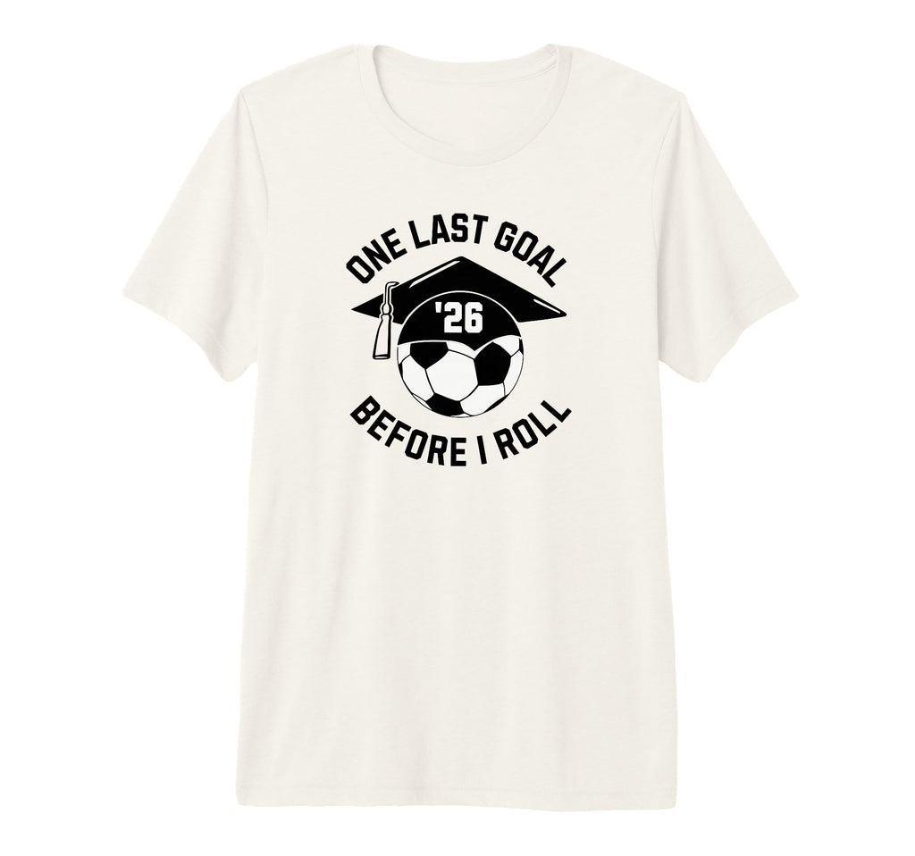 Soccer Senior 2026 One Last Goal Tri T-Shirt - Custom Art Print Men Women - T-Shirt, Sweatshirt, Hoodie