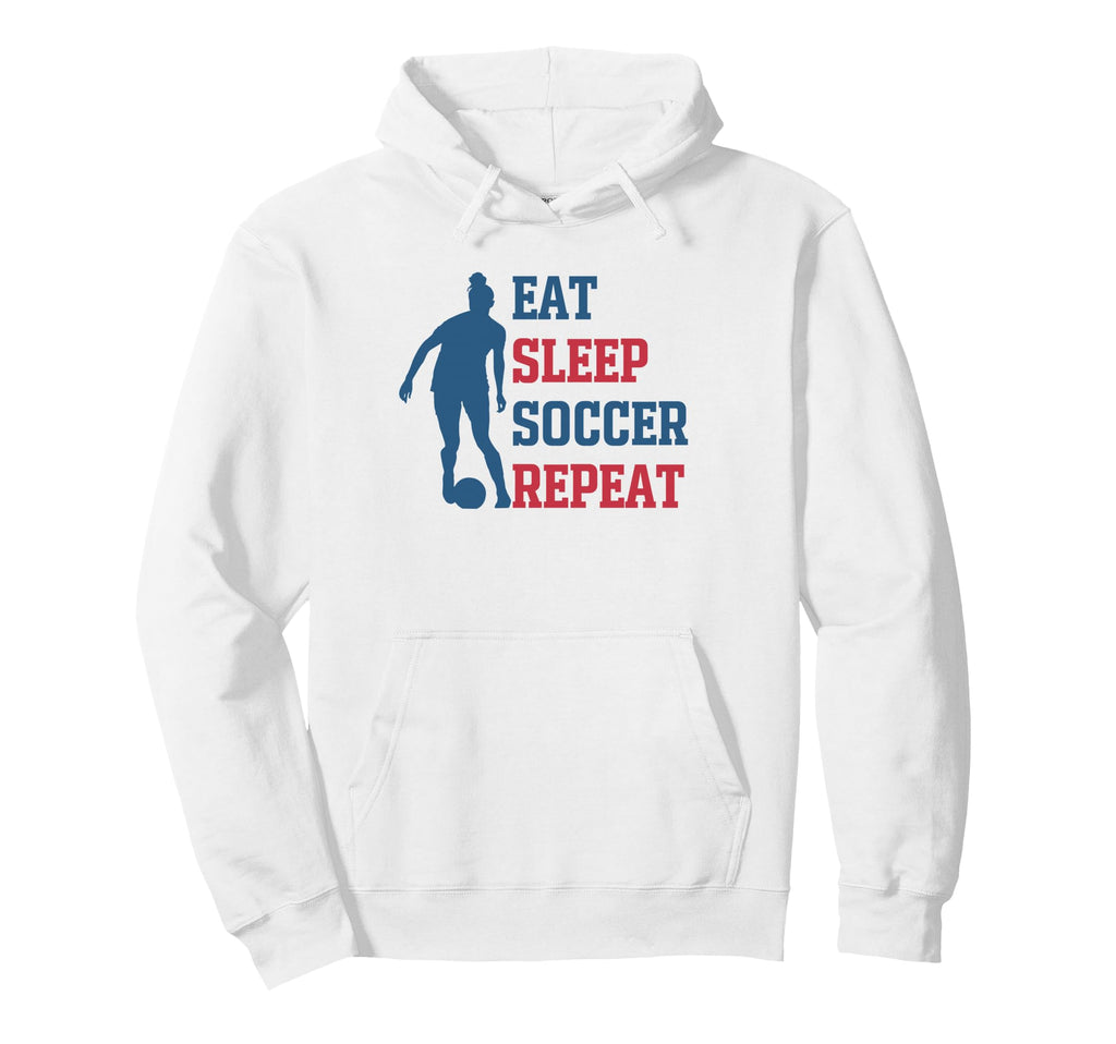 Eat Sleep Soccer Repeat Fan Training Hoodie - Casual Everyday Wear Unisex - T-Shirt, Sweatshirt, Hoodie
