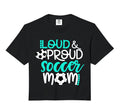 Loud And Proud Soccer Mom Comfort Hoodie - Fun Novelty Design for Adults - T-Shirt, Sweatshirt, Hoodie