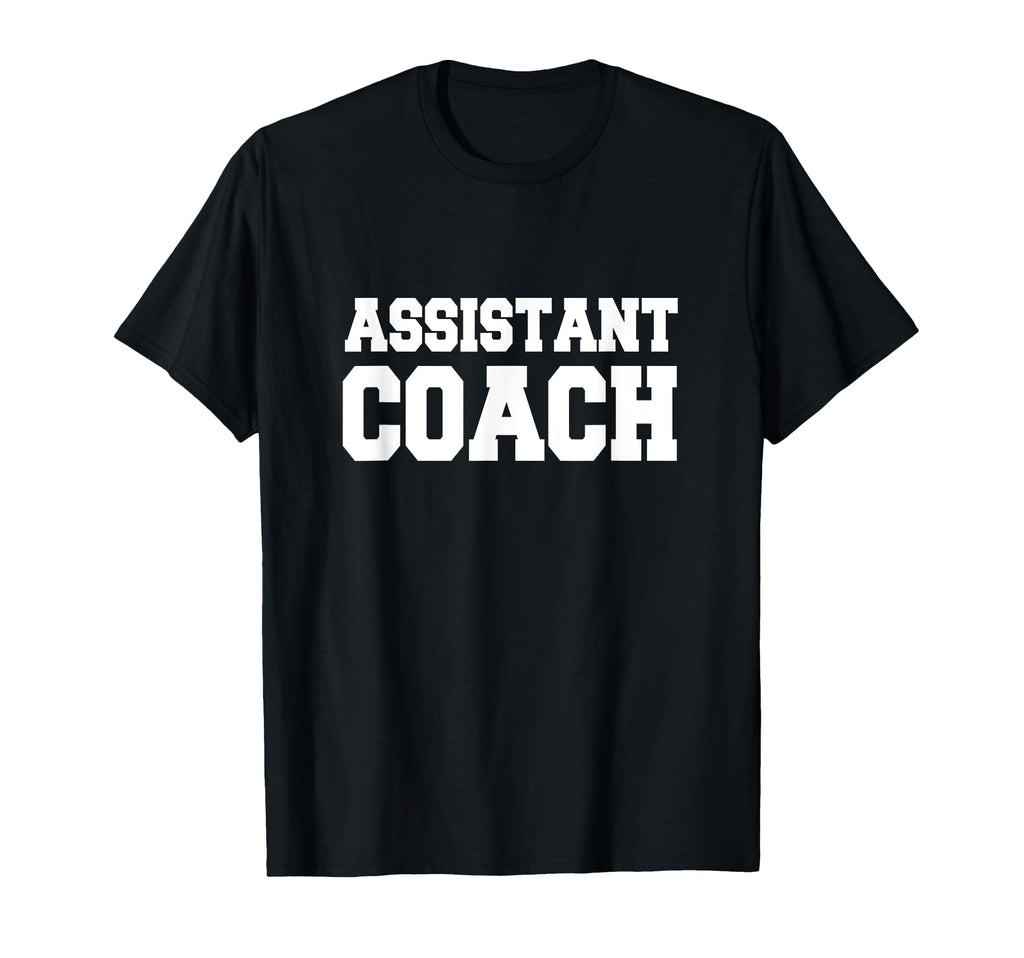 Assistant Coach Coaches T-Shirt - Custom Art Print for Adults - T-Shirt, Sweatshirt, Hoodie