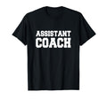 Assistant Coach Coaches T-Shirt - Custom Art Print for Adults - T-Shirt, Sweatshirt, Hoodie