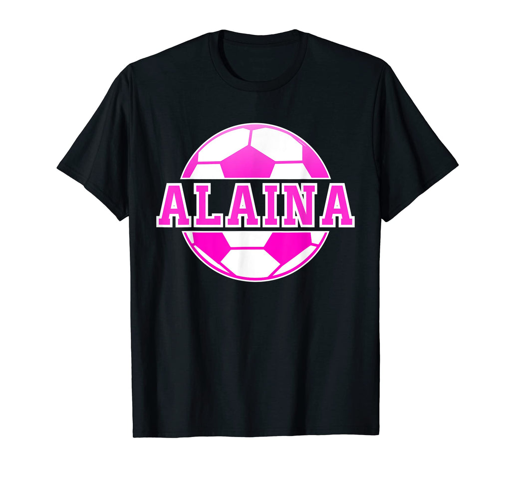 Alaina Name Soccer Play Football Sports T-Shirt - Unique Graphic Unisex - T-Shirt, Sweatshirt, Hoodie