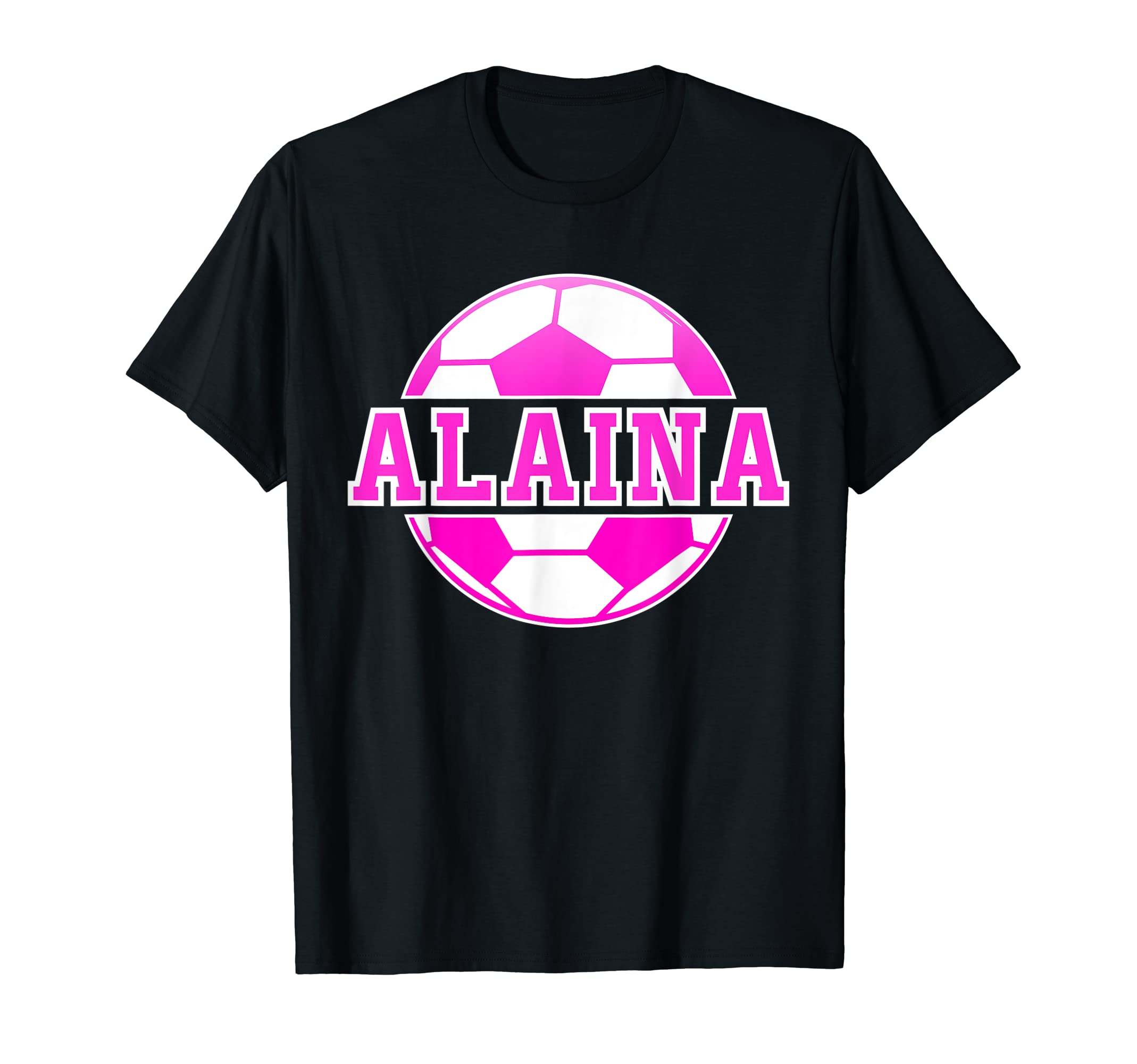 Alaina Name Soccer Play Football Sports T-Shirt - Unique Graphic Unisex - T-Shirt, Sweatshirt, Hoodie