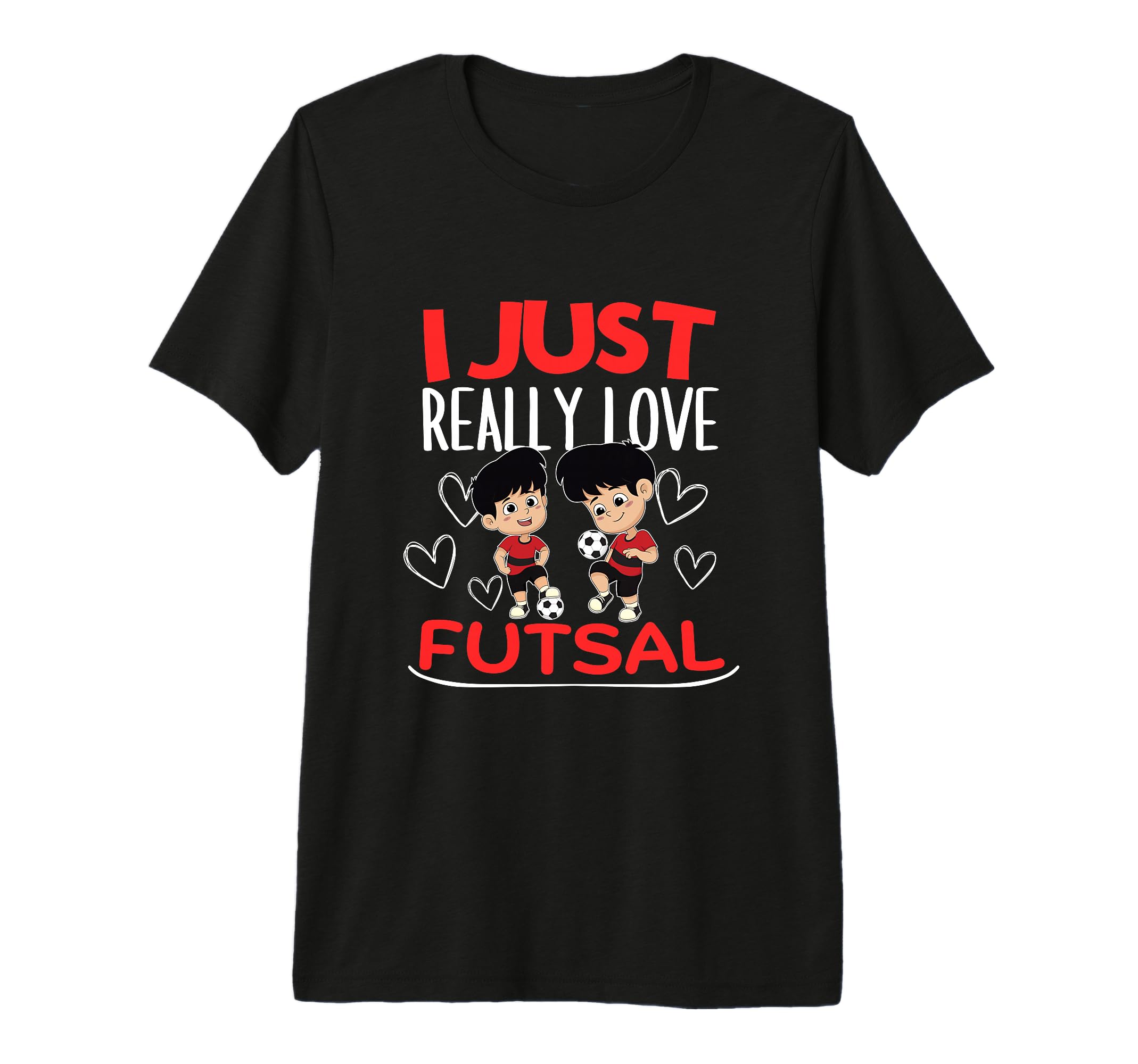 Futsal Player I Just Really Love Futsal T-Shirt - Custom Art Print Unisex - T-Shirt, Sweatshirt, Hoodie