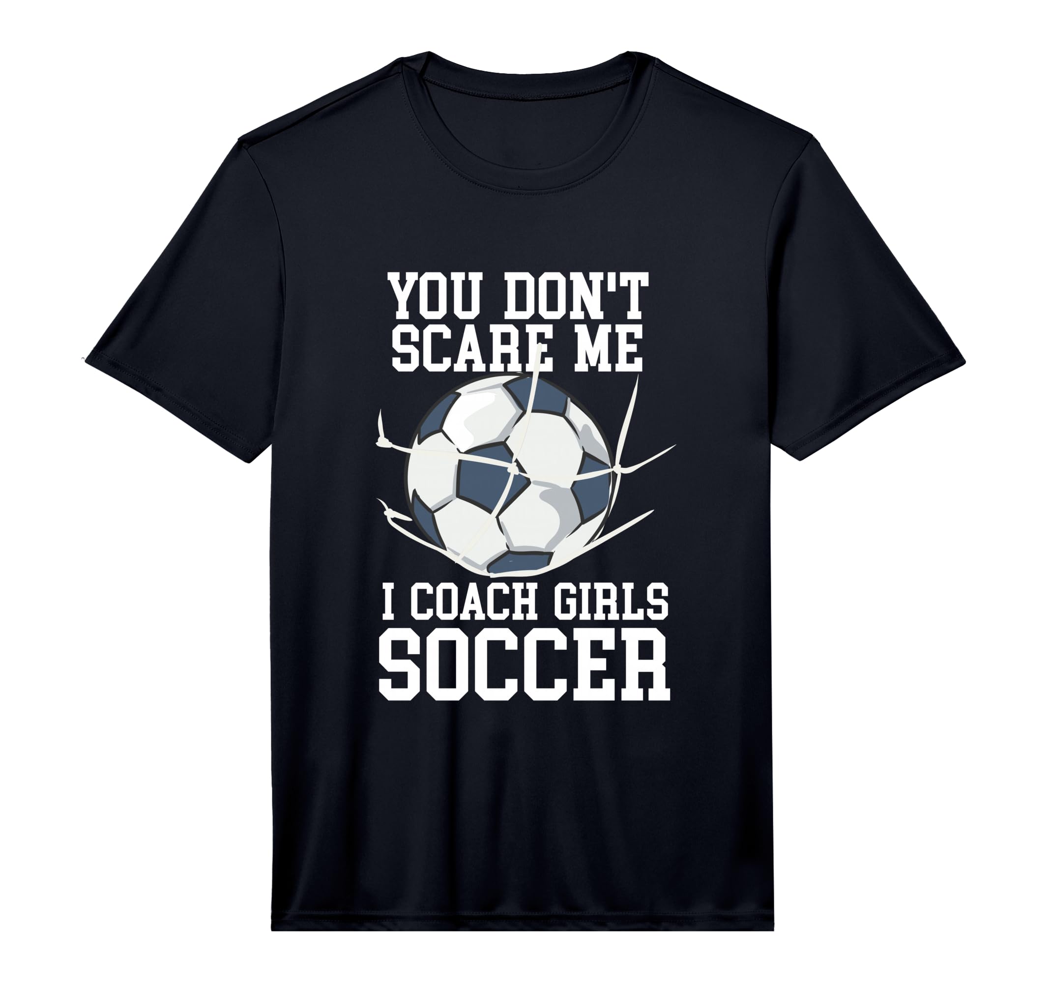 Mens You Dont Scare Me I Coach T-Shirt - Custom Art Print for Adults - T-Shirt, Sweatshirt, Hoodie