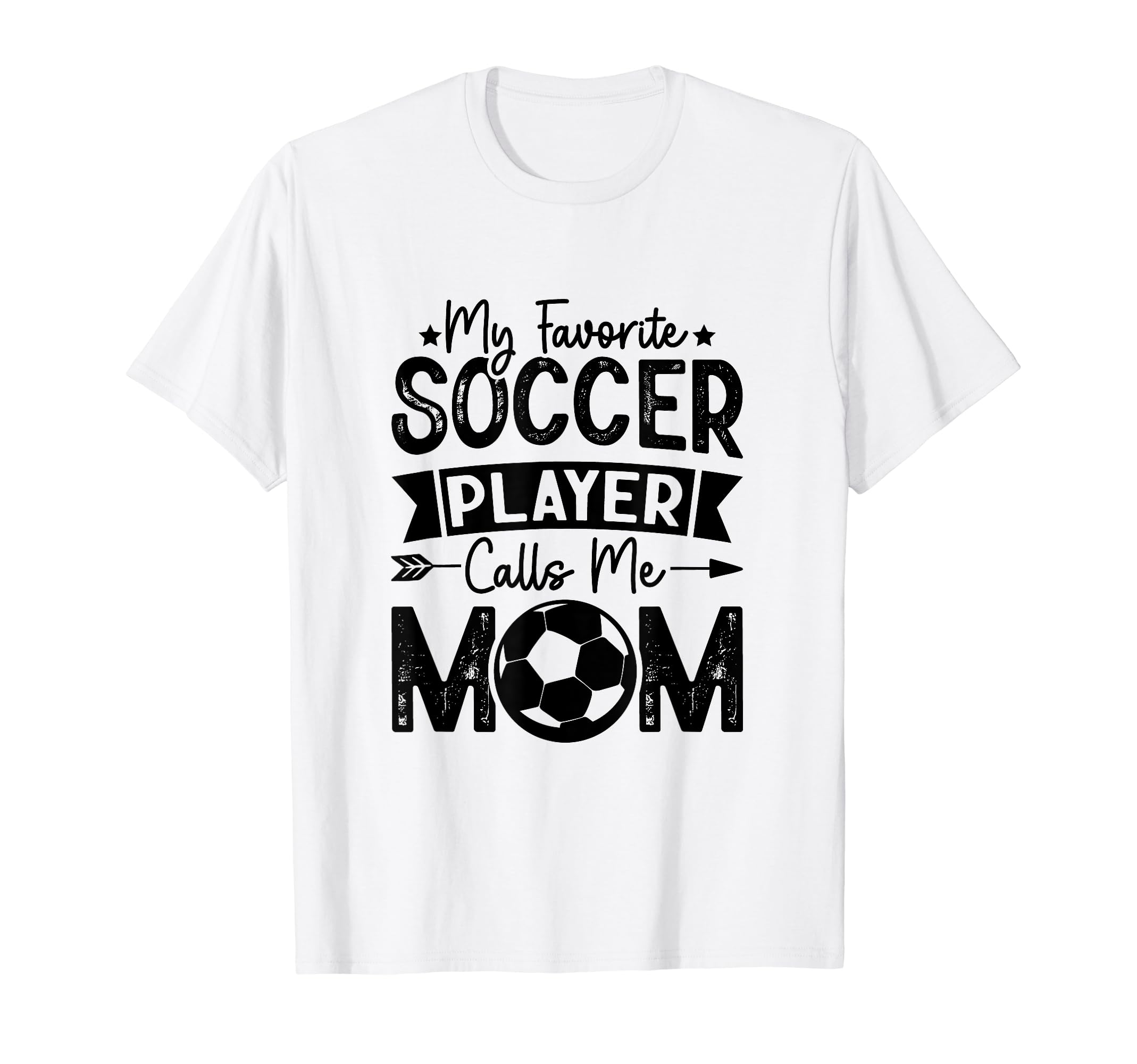 My Favorite Soccer Player Calls Me Mom T-Shirt - Graphic Print Men Women - T-Shirt, Sweatshirt, Hoodie