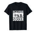 Id Rather Be Playing Soccer Funny Soccer T-Shirt - Trendy Graphic Unisex - T-Shirt, Sweatshirt, Hoodie