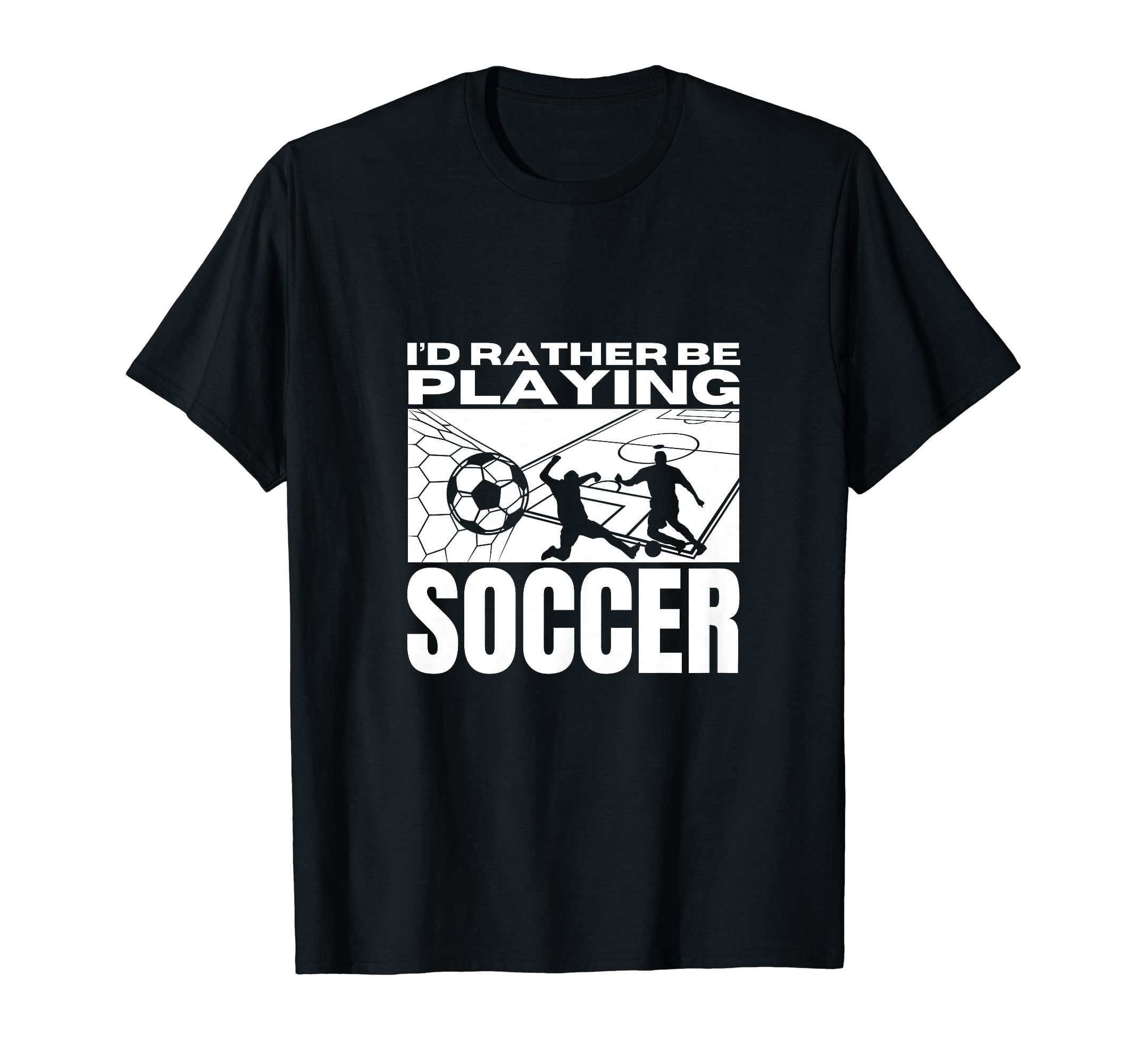 Id Rather Be Playing Soccer Funny Soccer T-Shirt - Trendy Graphic Unisex - T-Shirt, Sweatshirt, Hoodie