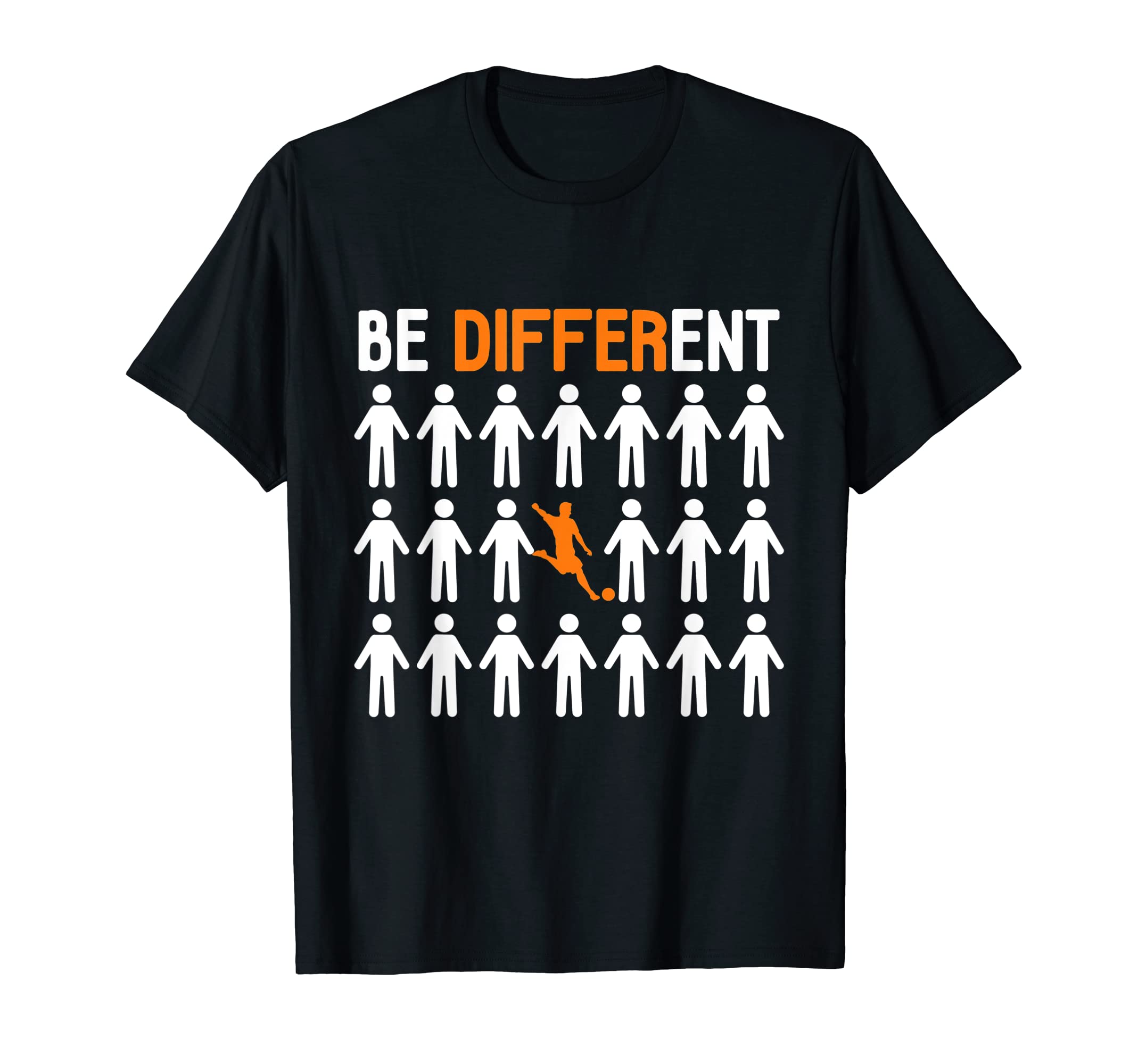 Be Different Soccer Player T-Shirt - Aesthetic Graphic for Adults - T-Shirt, Sweatshirt, Hoodie