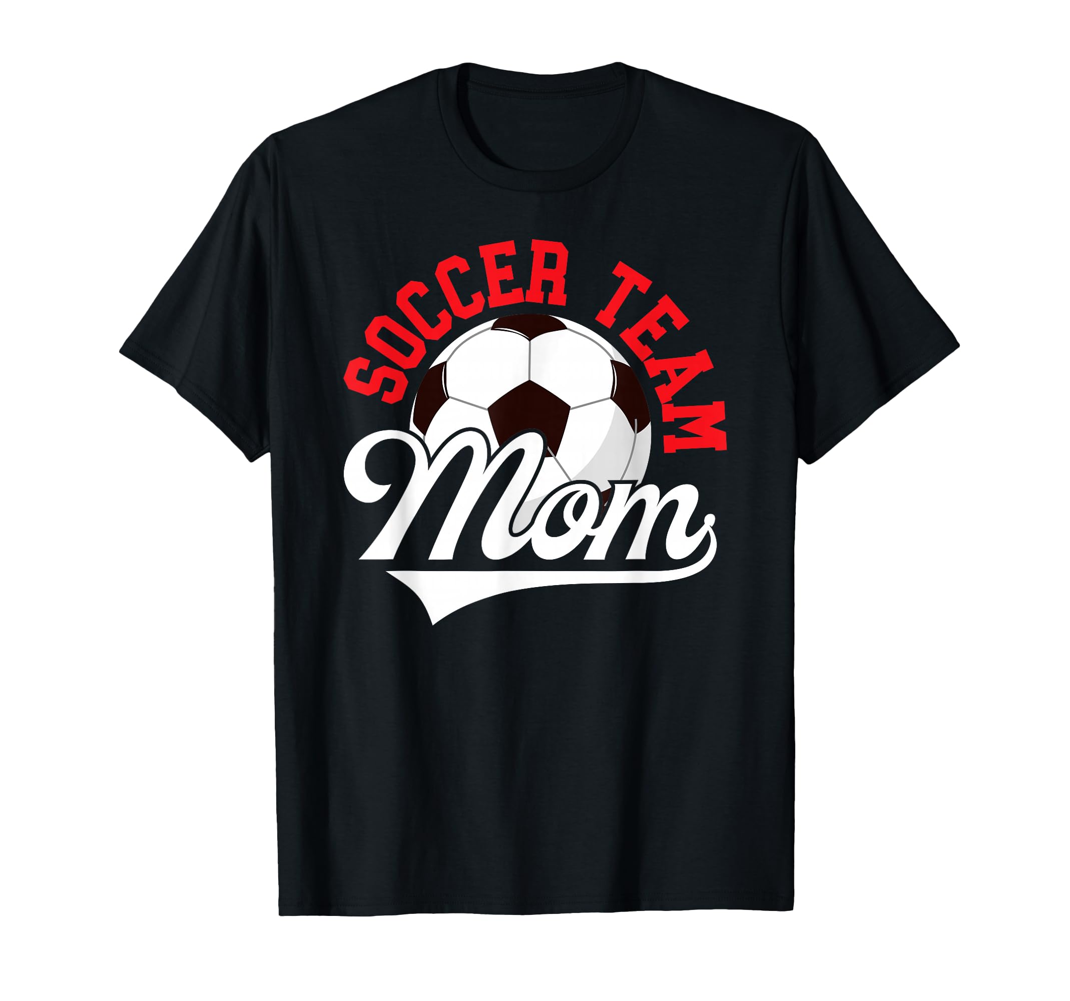 Soccer Team Mom Appreciation Soccer T-Shirt - Unique Graphic for Adults - T-Shirt, Sweatshirt, Hoodie