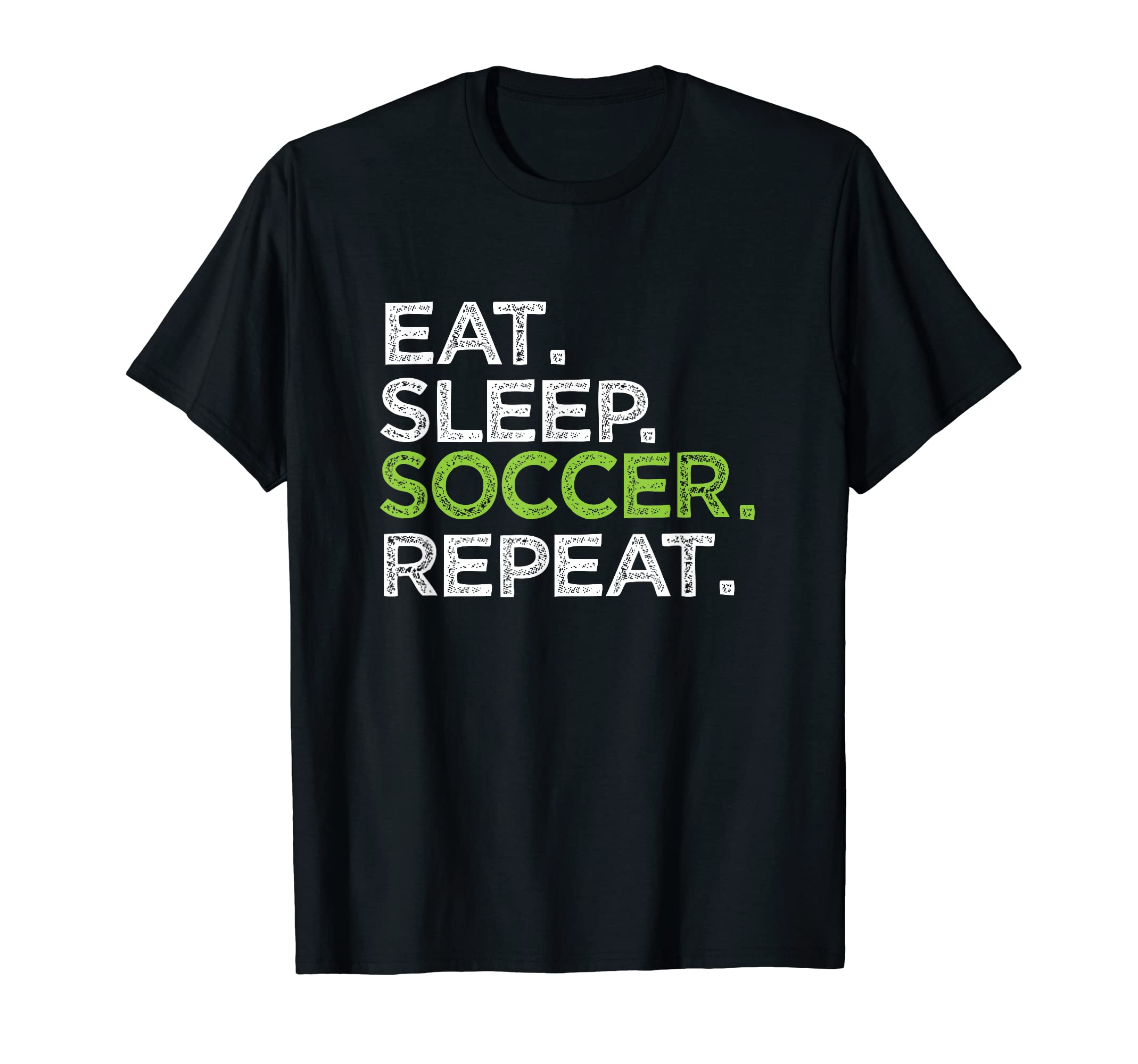 Eat Sleep Soccer Repeat Love Goal T-Shirt - Custom Art Print Men Women - T-Shirt, Sweatshirt, Hoodie