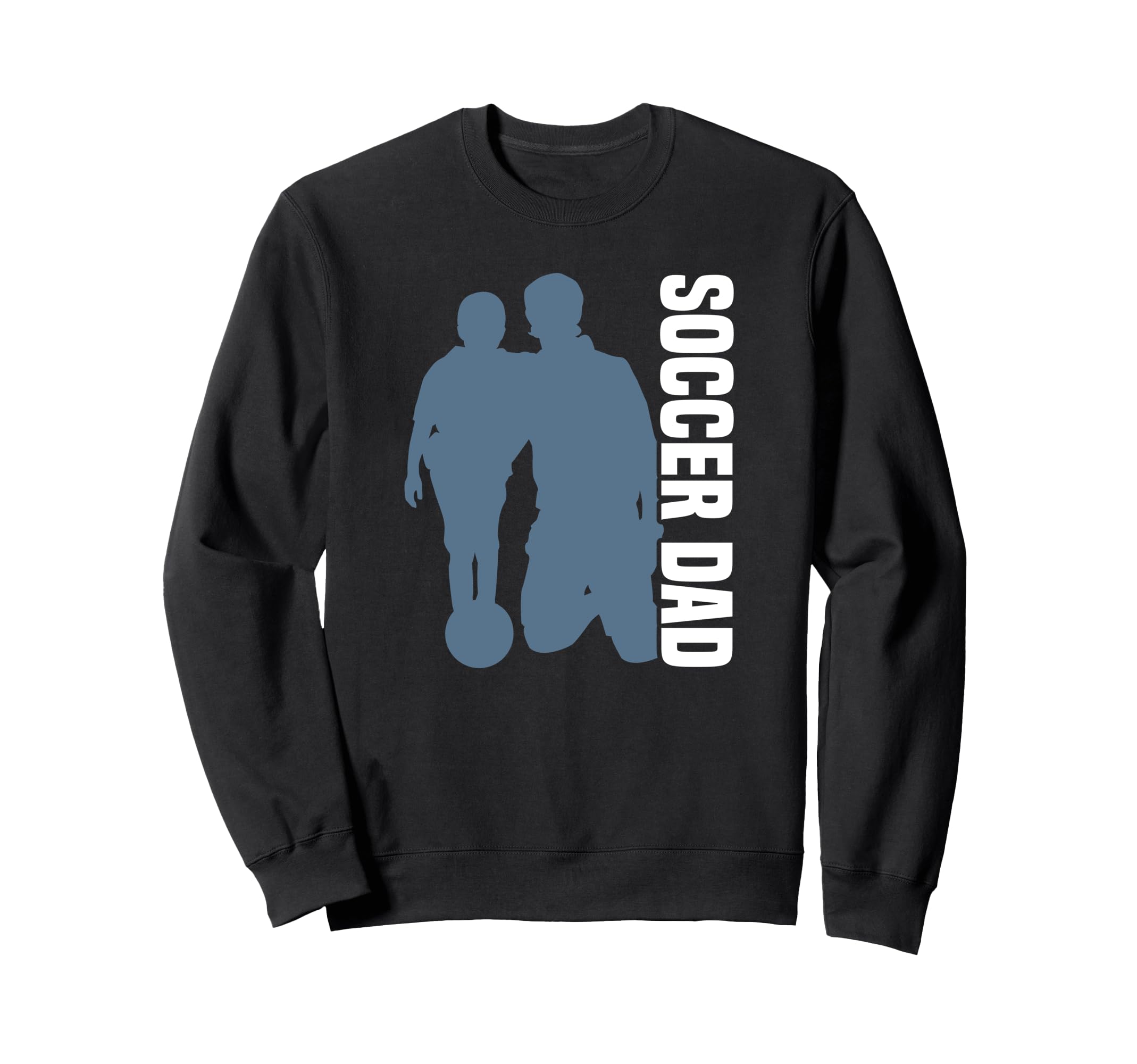 Soccer Father Soccer Dad Sweatshirt - Graphic Print Men Women - T-Shirt, Sweatshirt, Hoodie