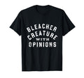 Bleacher Creature Opinions Funny T-Shirt - Minimalist Print Men Women - T-Shirt, Sweatshirt, Hoodie