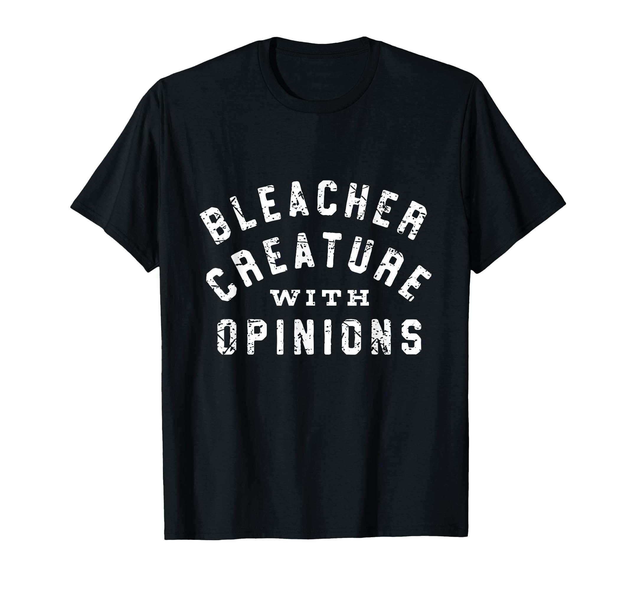 Bleacher Creature Opinions Funny T-Shirt - Minimalist Print Men Women - T-Shirt, Sweatshirt, Hoodie