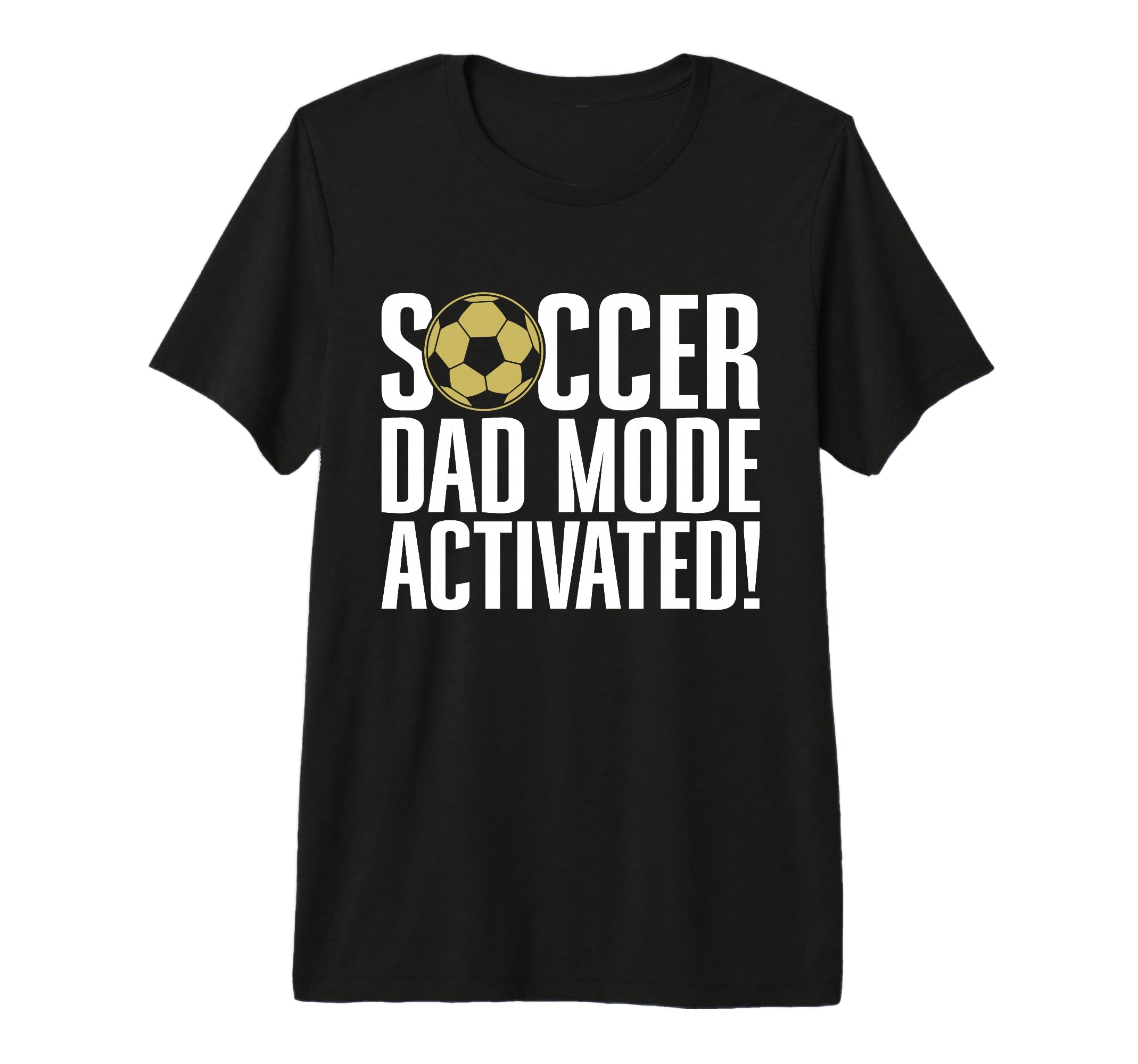 Soccer Dad Mode Activated Soccer Dad T-Shirt - Streetwear Style Men Women - T-Shirt, Sweatshirt, Hoodie