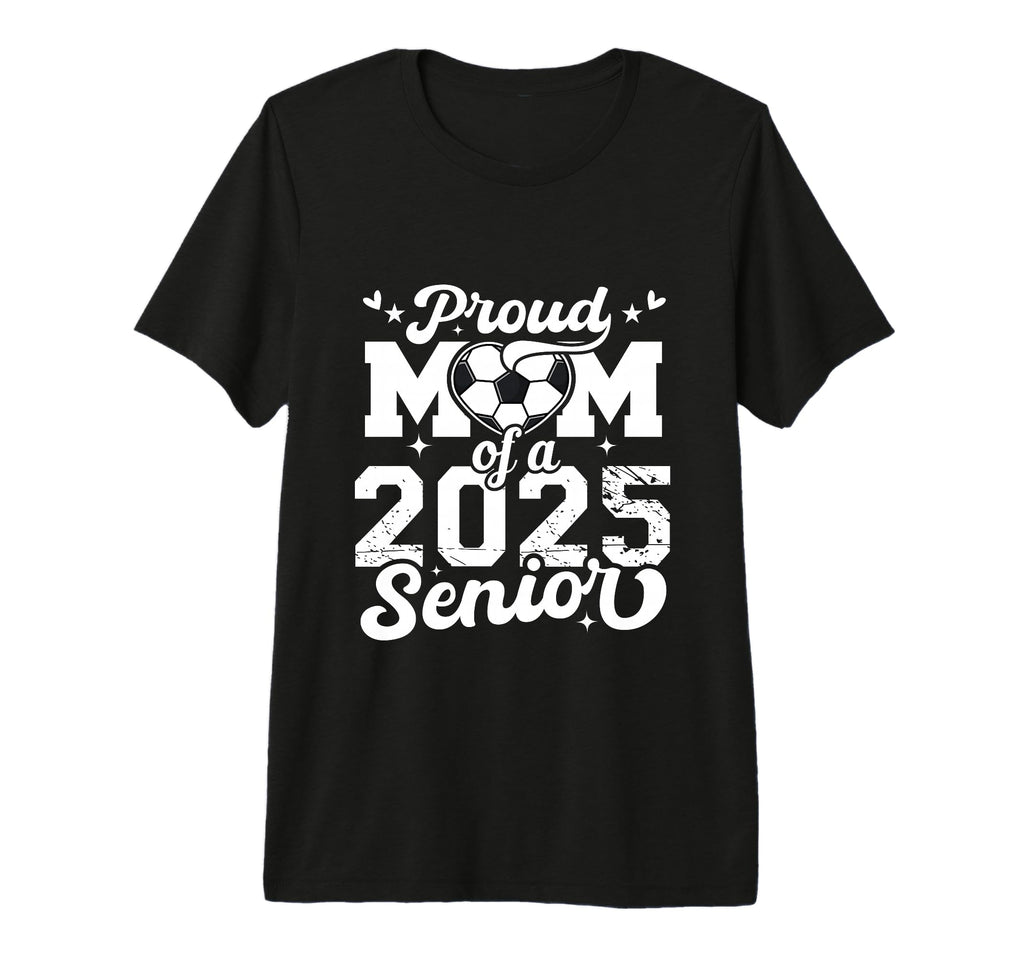 Proud Mom 2025 Senior Soccer Ball T-Shirt - Aesthetic Graphic for Adults - T-Shirt, Sweatshirt, Hoodie