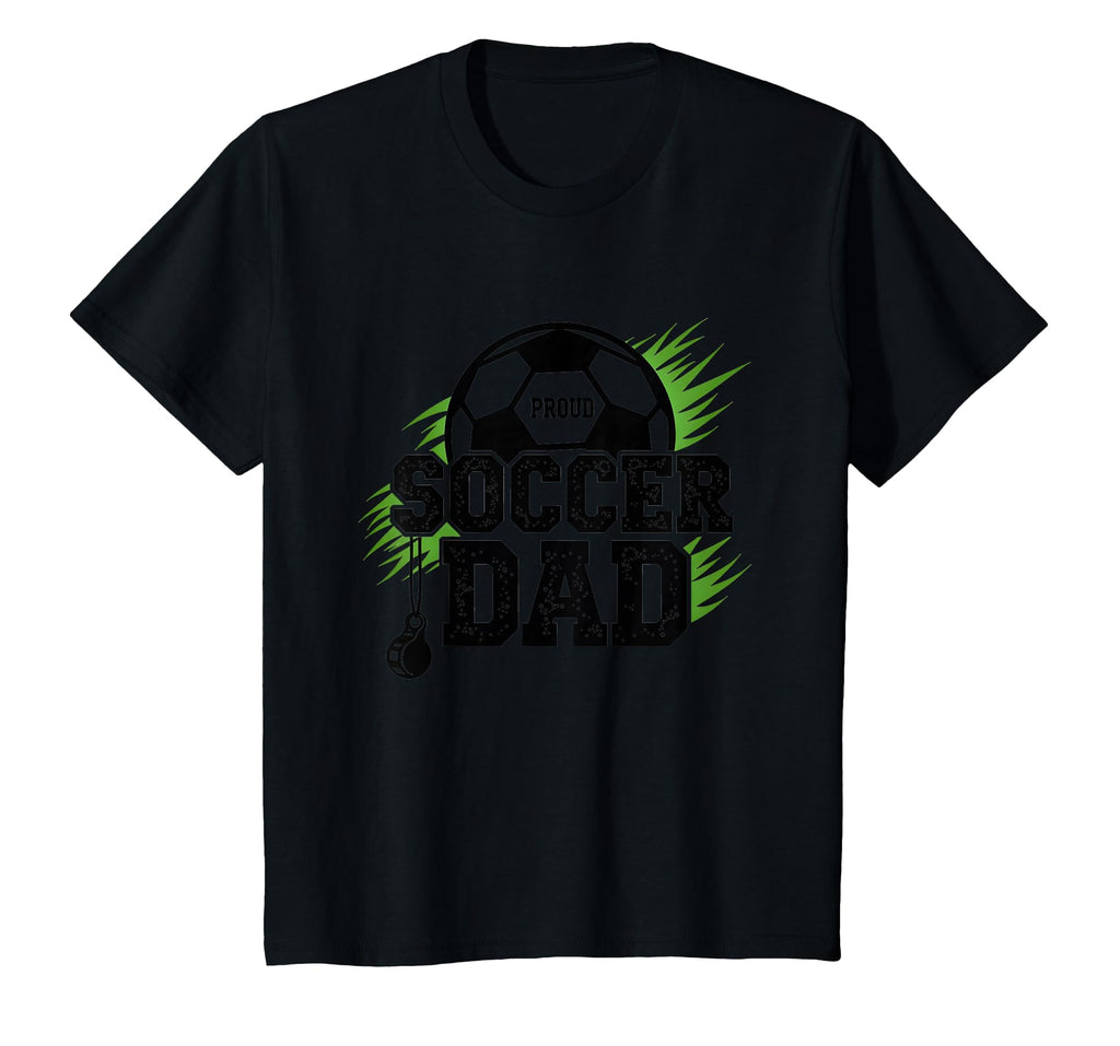 Proud Soccer Dad Whistle Sports Fan T-Shirt - Fun Novelty Design Men Women - T-Shirt, Sweatshirt, Hoodie