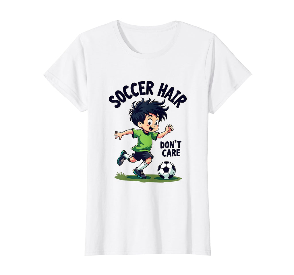 Soccer Hair Dont Care Soccer T-Shirt - Aesthetic Graphic Unisex - T-Shirt, Sweatshirt, Hoodie