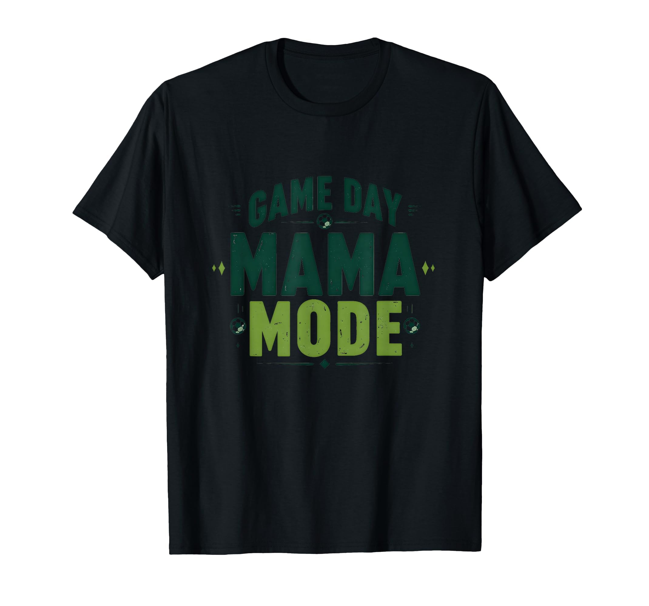 Game Day Mama Mode Soccer Mom T-Shirt - Fun Novelty Design Men Women - T-Shirt, Sweatshirt, Hoodie